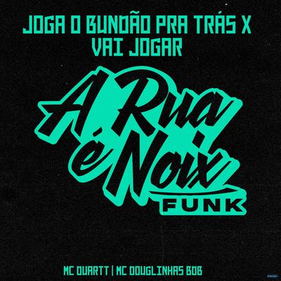 Joga o Bundão pra Tras X Vai Jogar (feat. MC Duartt & Mc Douglinhas BDB) (feat. MC Duartt & Mc Douglinhas BDB)'s cover