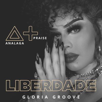 Liberdade By Analaga, Gloria Groove's cover
