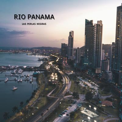 Rio Panama By Las Perlas Negras's cover