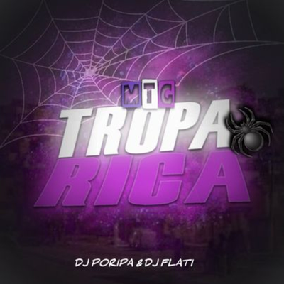 MTG  TROPA RICA By dj flati, DJ PORIPA, MC Fabinho da OSK's cover