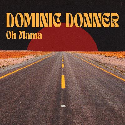 Oh Mama By Dominic Donner's cover