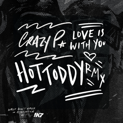 Love Is With You (Hot Toddy Remix) By Crazy P's cover