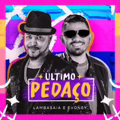 Último Pedaço By Lambasaia, Evoney Fernandes's cover