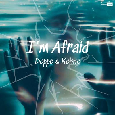 I'm Afraid By Doppe & Kokke's cover
