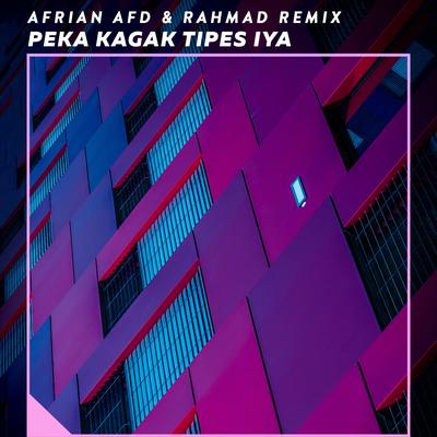 Peka Kagak Tipes Iya By Afrian Af, Rahmad Remix's cover