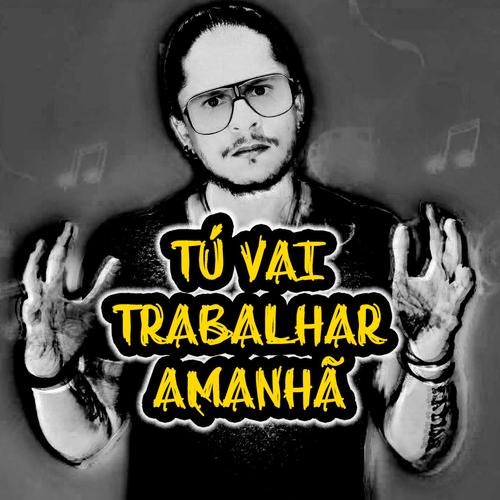 Tú vai trabalhar amanhã (Funk Remix)'s cover