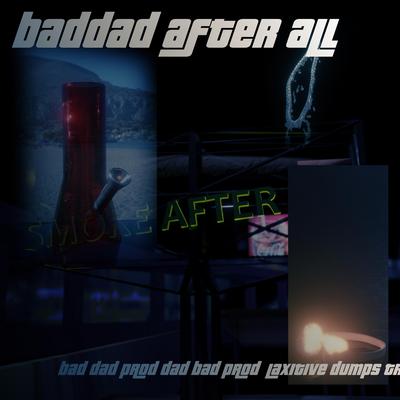 BADDAD AFTER ALL's cover