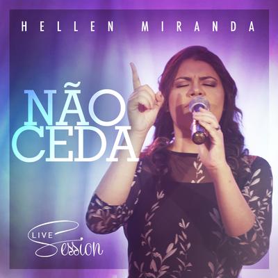 Não Ceda (Live Session) By Hellen Miranda's cover