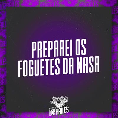 Preparei os Foguetes da Nasa By MC Levin, DJ PBeats, DJ Jéh Du 9's cover