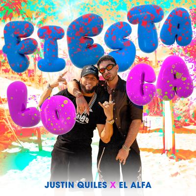 Fiesta Loca By Justin Quiles, El Alfa's cover