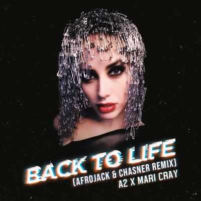 Back To Life (Afrojack & Chasner Remix) By Mari Cray, A2, AFROJACK, Chasner's cover