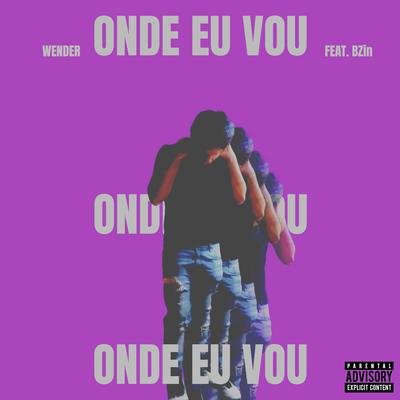 Onde Eu Vou By Wender, BZin's cover