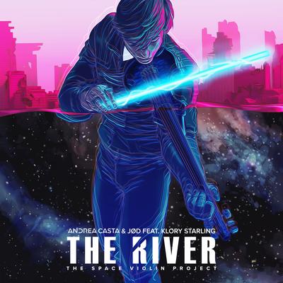 The River: The Space Violin Project By Andrea Casta, JOD, Klory Starling's cover