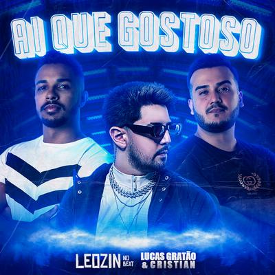 Ai Que Gostoso By Leozinn No Beat, Lucas Gratão e Cristian's cover