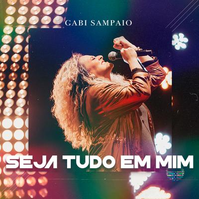 Seja Tudo Em Mim By Gabi Sampaio's cover