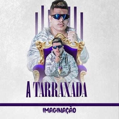 Imaginação By A TARRAXADA's cover