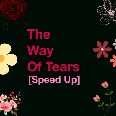The Way Of Tears (Sped Up)'s cover