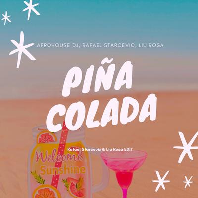 Piña Colada By Afro House DJ, Rafael Starcevic, Liu Rosa's cover