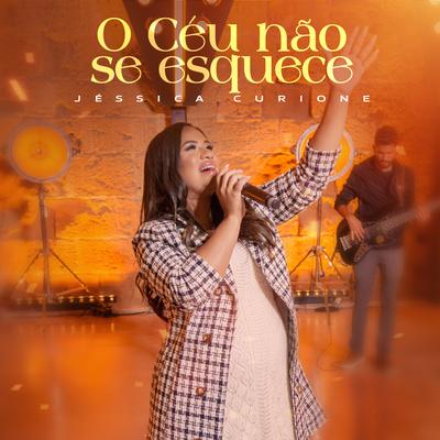 O Céu Não Se Esquece By Jéssica Curione's cover