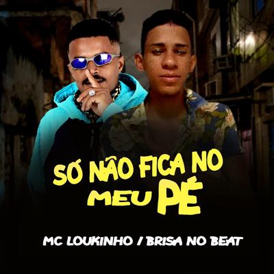 Só Não Fica no Meu Pé's cover