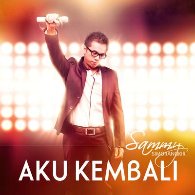 Kaulah Segalanya By Sammy Simorangkir's cover