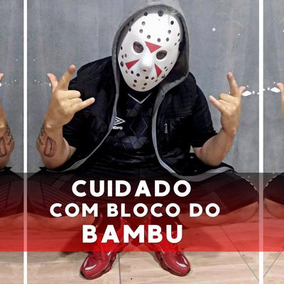 Cuidado Com o Bloco do Bambu By MC Dinho Da VP's cover