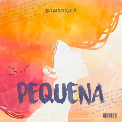 Pequena By Lado de Cá's cover