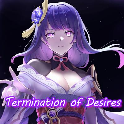 Termination of Desires (Raiden Shogun's Theme) (Remix)'s cover