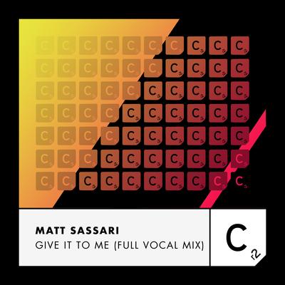 Give It To Me (Full Vocal Mix - Extended) By Matt Sassari's cover
