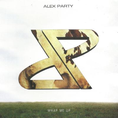 Wrap Me Up (FMS Edit) By Alex Party's cover