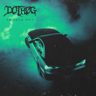 SMOKED OUT By DOTHØG's cover