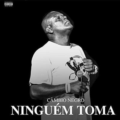 Ninguém Toma By Câmbio Negro's cover