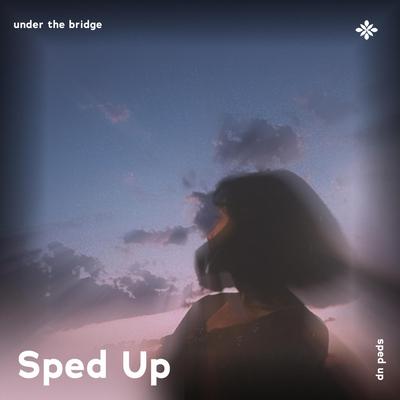 under the bridge - sped up + reverb By sped up + reverb tazzy, sped up songs, Tazzy's cover