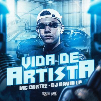 Vida de Artista By Mc Cortez, DJ David LP's cover