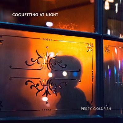 Coquetting At Night By Perry Goldfish's cover