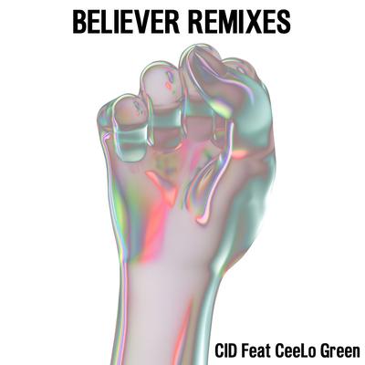 Believer (feat. CeeLo Green) [CYA Remix] By CYA, CID, CeeLo Green's cover