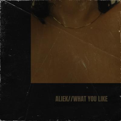 What You Like By Aliek's cover