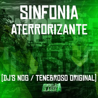 Sinfonia Aterrorizante By DJ TENEBROSO ORIGINAL, DJ NOG's cover