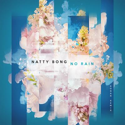 No Rain (Ronan Remix) By Natty Bong, Ronan's cover