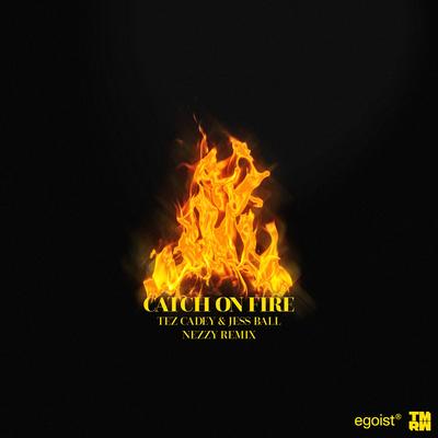 Catch On Fire (NEZZY remix)'s cover