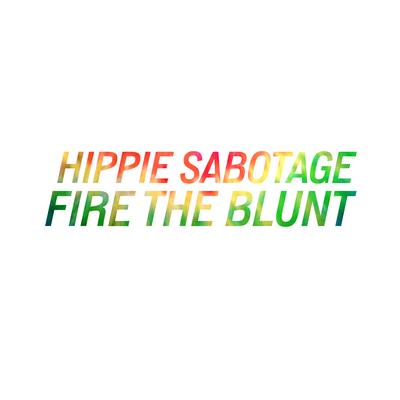 Fire the Blunt By Hippie Sabotage's cover