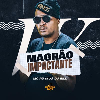 Magrão Impactante By Mc RD, DJ Bill's cover