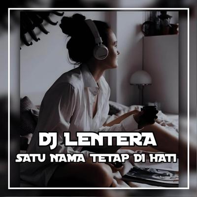 DJ Satu Nama Tetap Di Hati's cover