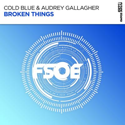 Broken Things (Extended Mix) By Cold Blue, Audrey Gallagher's cover