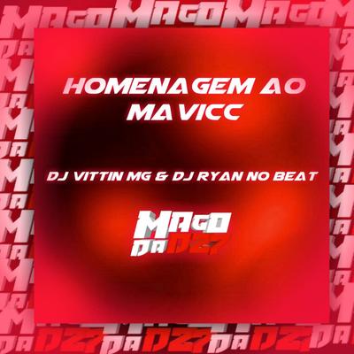 Homenagem Ao Mavicc By DJ VITTIN MG, DJ RYAN NO BEAT's cover