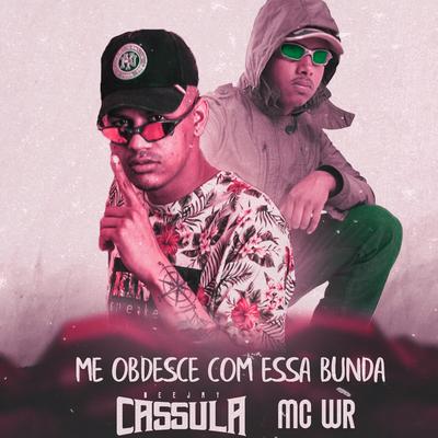 Me Obedesce do Arrocha By DJ Cassula, Mc WR Oficial's cover