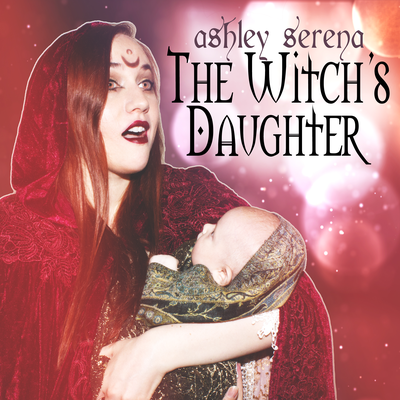 The Witch's Daughter By Ashley Serena's cover