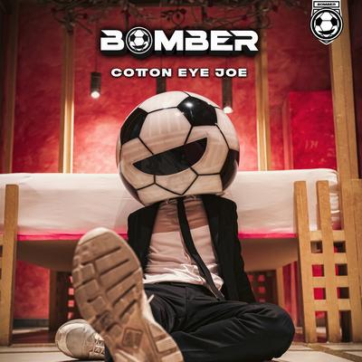 Cotton Eye Joe By Bomber's cover