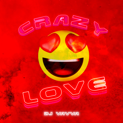 Crazy Love (Radio-Edit) By DJ Vavva's cover