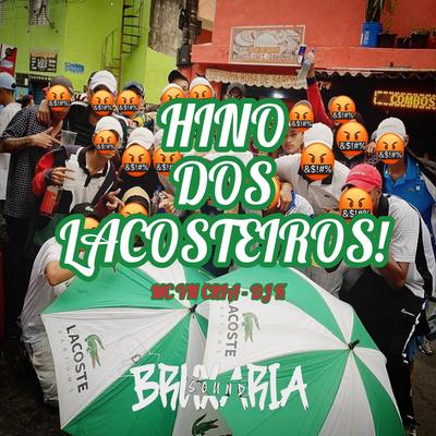 Hino dos Lacosteiros! By Dj k, MC VN Cria's cover